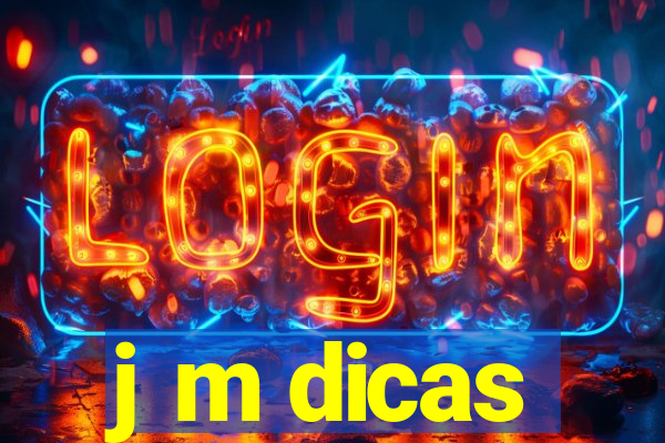 j m dicas